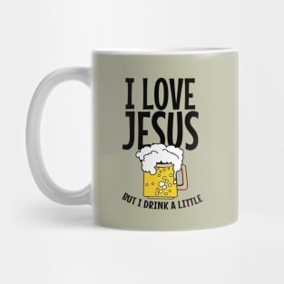 I love Jesus, But I drink A little Mug